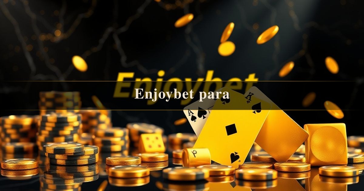 Enjoybet para