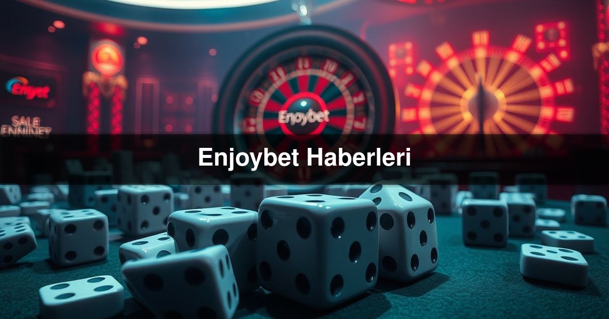 Enjoybet Haberleri
