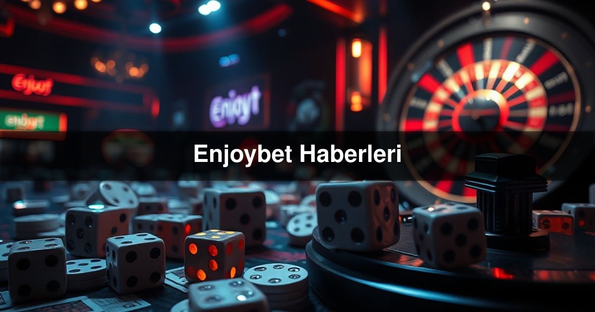 Enjoybet Haberleri