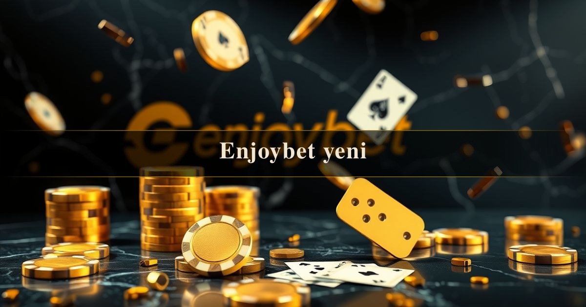 Enjoybet yeni