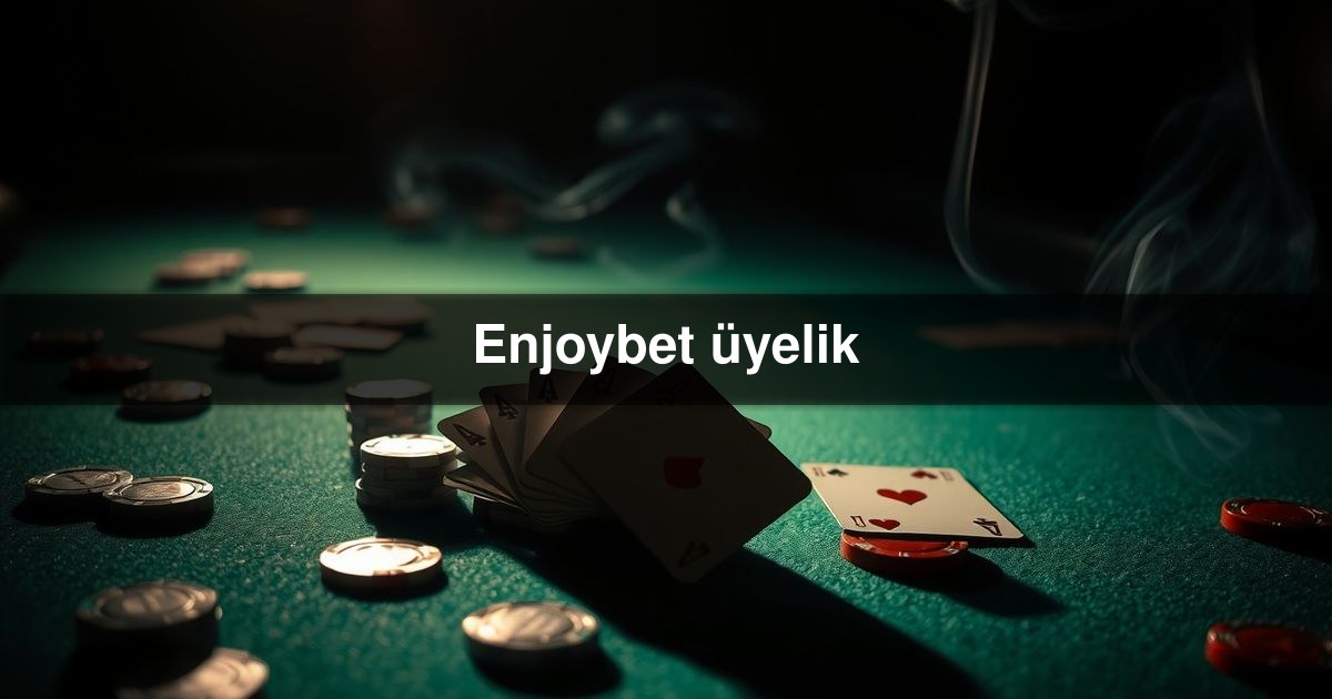 Enjoybet üyelik